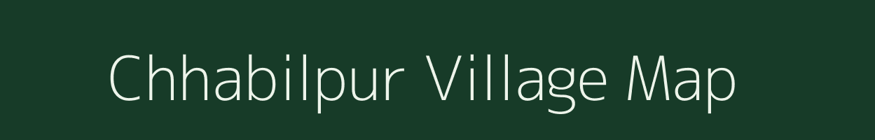 Chhabilpur village map in Uttar Pradesh
