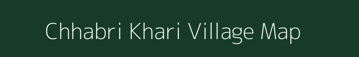 Chhabri Khari village map in Rajasthan