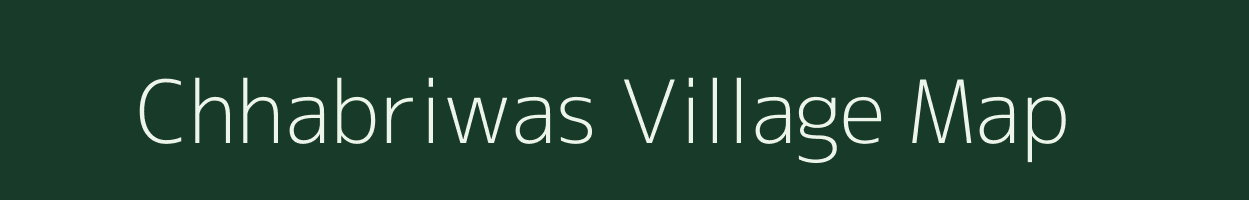Chhabriwas village map in Rajasthan