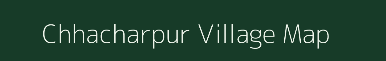 Chhacharpur village map in Uttar Pradesh