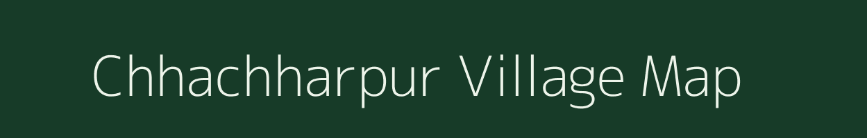 Chhachharpur village map in Uttar Pradesh