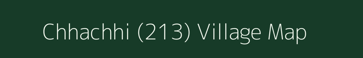 Chhachhi (213) village map in Himachal Pradesh