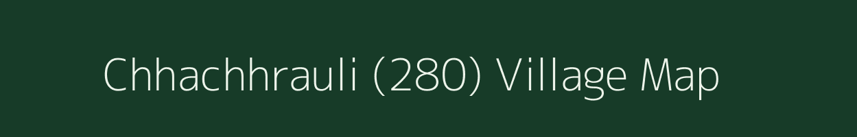 Chhachhrauli (280) village map in Punjab