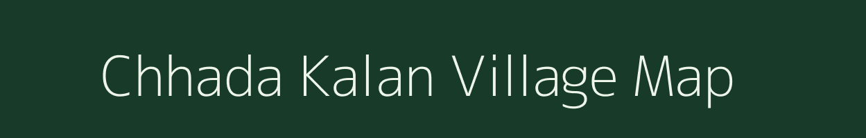 Chhada Kalan village map in Madhya Pradesh