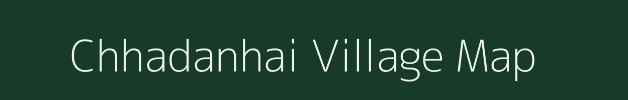 Chhadanhai village map in Madhya Pradesh