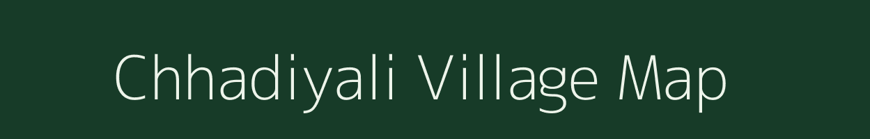 Chhadiyali village map in Gujarat