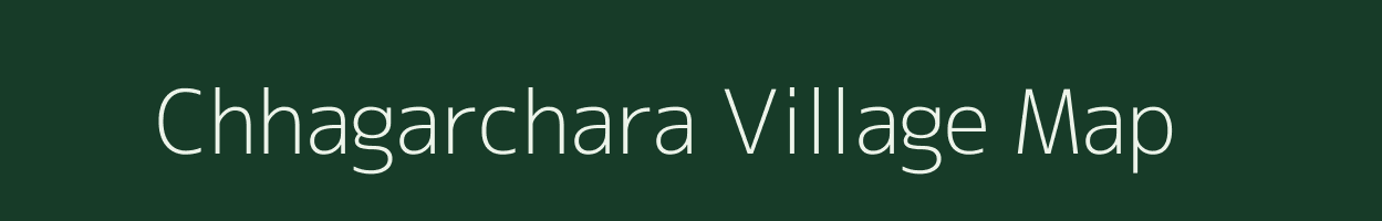 Chhagarchara village map in Bihar