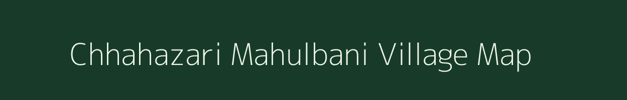 Chhahazari Mahulbani village map in West Bengal