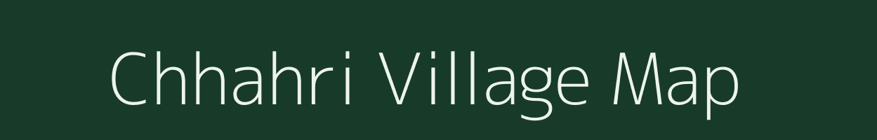 Chhahri village map in Madhya Pradesh