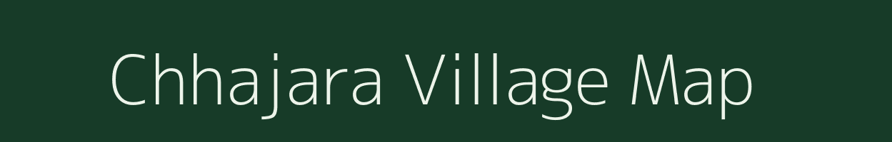 Chhajara village map in Rajasthan