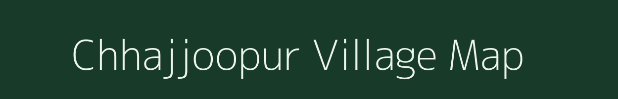 Chhajjoopur village map in Uttar Pradesh
