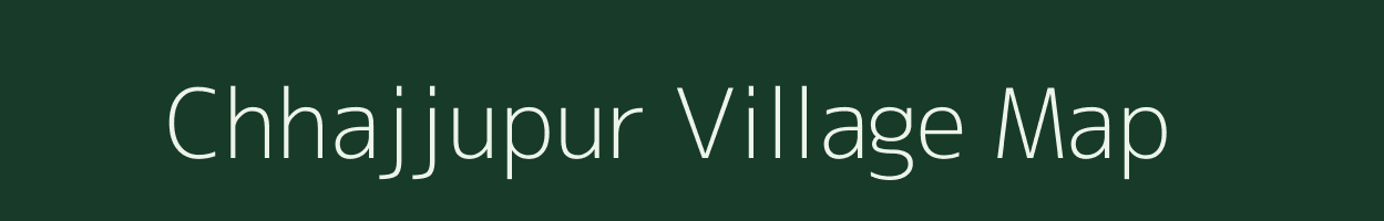 Chhajjupur village map in Uttar Pradesh