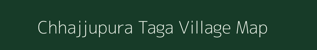 Chhajjupura Taga village map in Uttar Pradesh