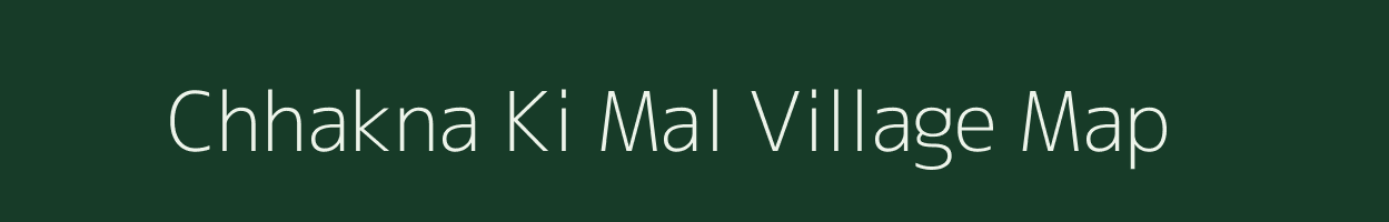Chhakna Ki Mal village map in Madhya Pradesh