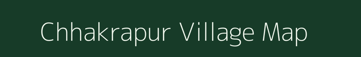 Chhakrapur village map in Uttar Pradesh