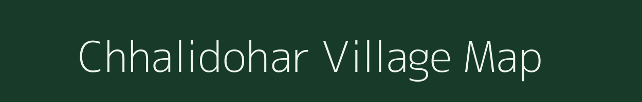 Chhalidohar village map in Bihar