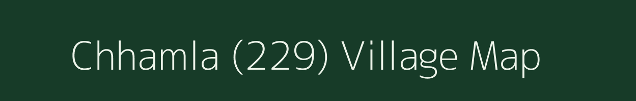 Chhamla (229) village map in Himachal Pradesh