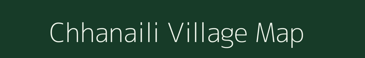 Chhanaili village map in Bihar
