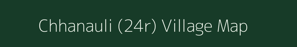 Chhanauli (24r) village map in Haryana