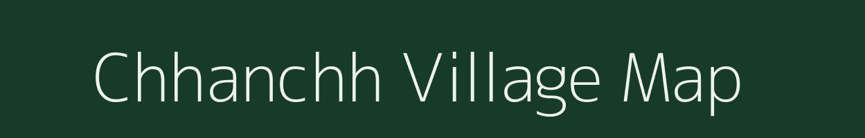 Chhanchh village map in Bihar