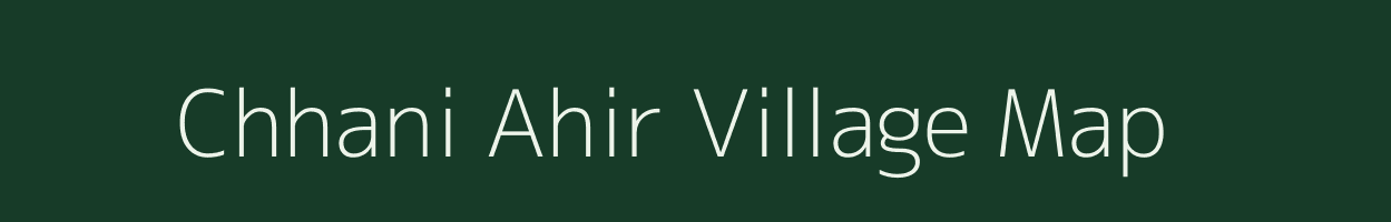 Chhani Ahir village map in Uttar Pradesh