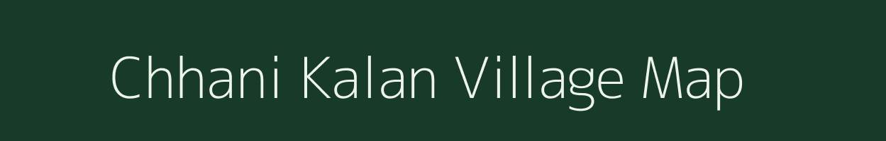 Chhani Kalan village map in Uttar Pradesh