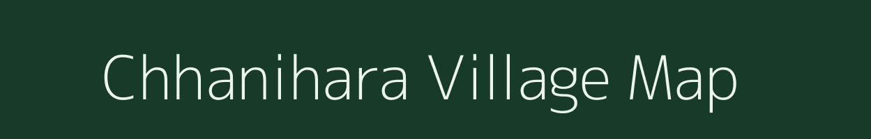 Chhanihara village map in Madhya Pradesh