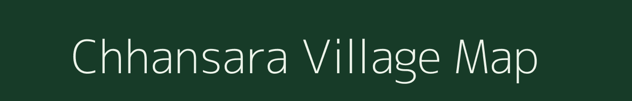 Chhansara village map in Gujarat