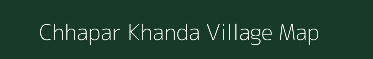 Chhapar Khanda village map in Madhya Pradesh