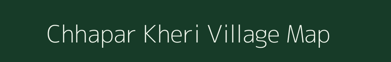 Chhapar Kheri village map in Rajasthan