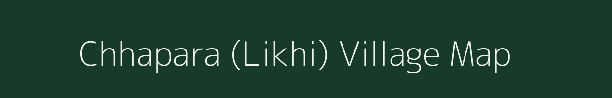 Chhapara (Likhi) village map in Gujarat