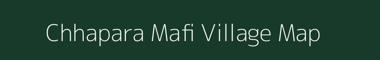 Chhapara Mafi village map in Uttar Pradesh