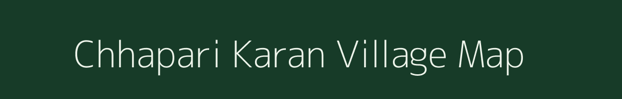 Chhapari Karan village map in Madhya Pradesh