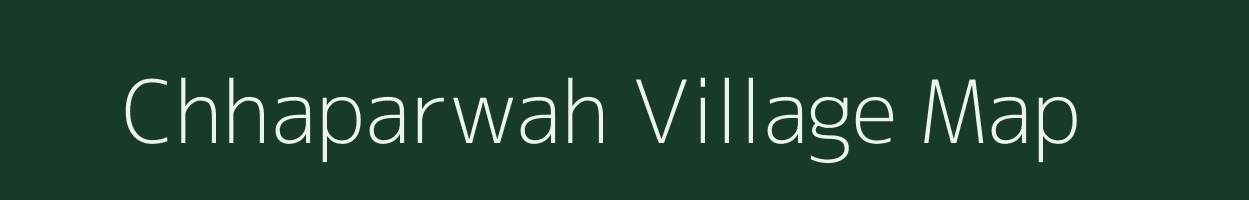 Chhaparwah village map in Madhya Pradesh