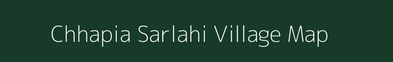 Chhapia Sarlahi village map in Uttar Pradesh