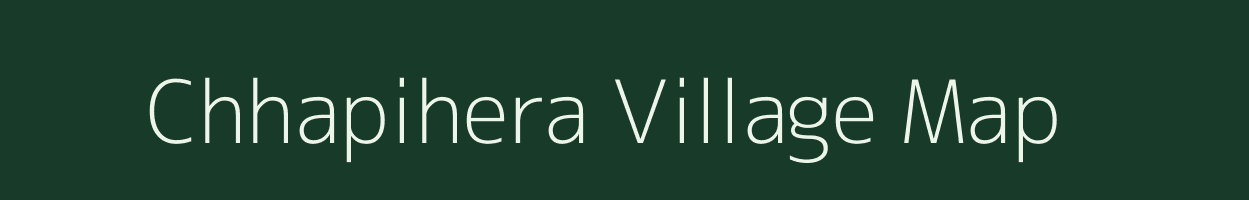 Chhapihera village map in Rajasthan