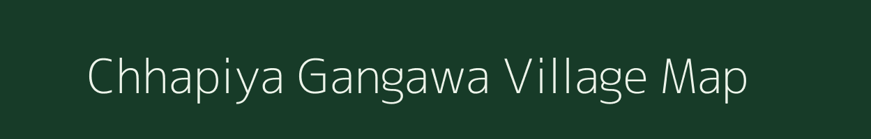 Chhapiya Gangawa village map in Uttar Pradesh