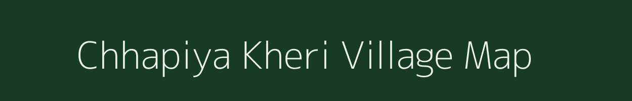 Chhapiya Kheri village map in Rajasthan