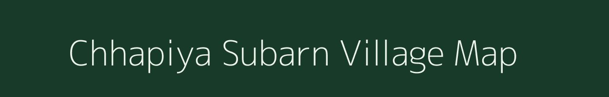 Chhapiya Subarn village map in Uttar Pradesh