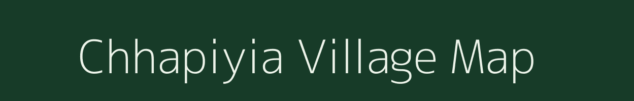 Chhapiyia village map in Uttar Pradesh