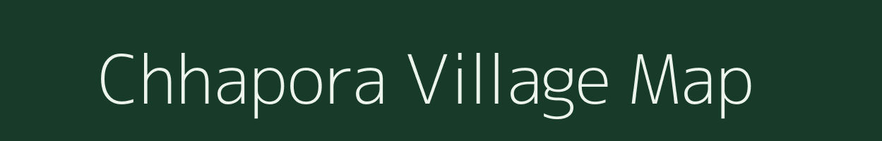 Chhapora village map in Chhattisgarh