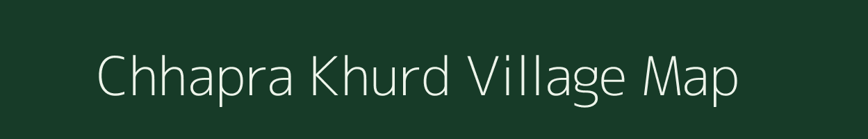 Chhapra Khurd village map in Rajasthan