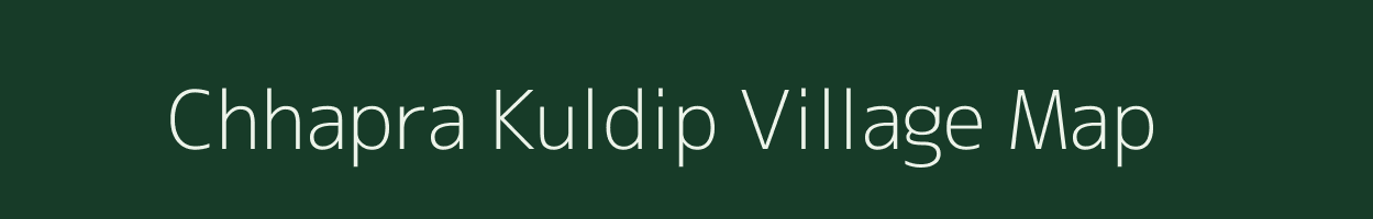 Chhapra Kuldip village map in Bihar