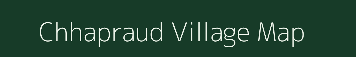 Chhapraud village map in Madhya Pradesh