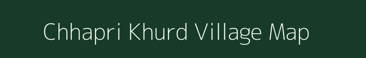 Chhapri Khurd village map in Rajasthan