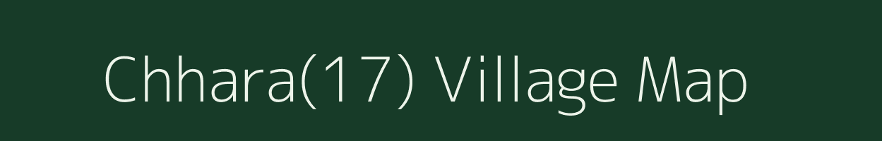 Chhara(17) village map in Haryana