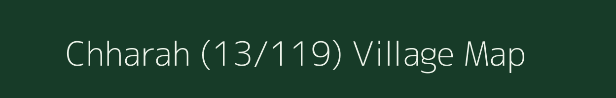 Chharah (13/119) village map in Himachal Pradesh