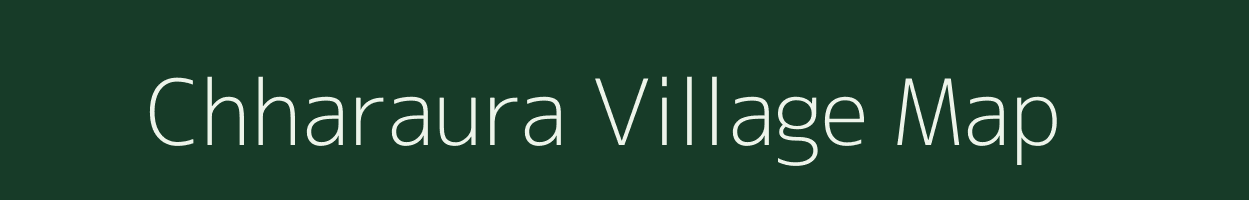 Chharaura village map in Uttar Pradesh