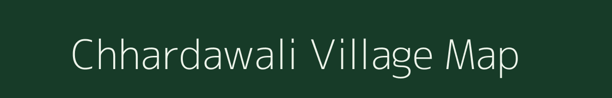Chhardawali village map in Bihar
