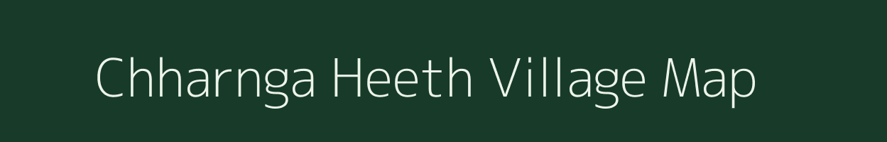 Chharnga Heeth village map in Uttarakhand